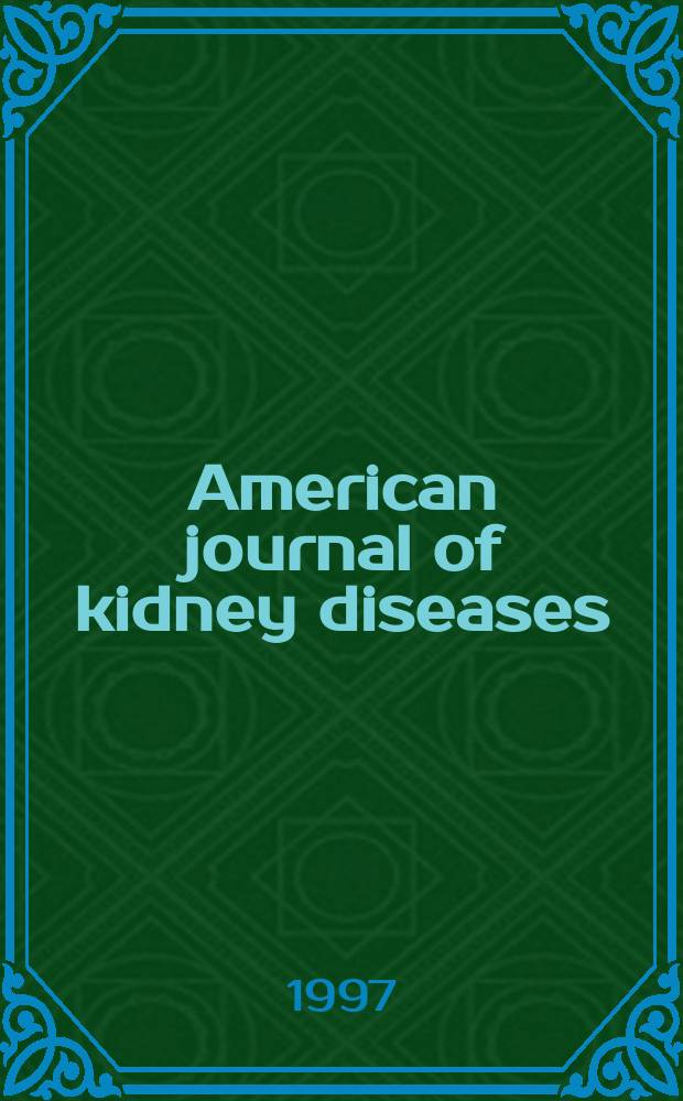 American journal of kidney diseases : The offic. journal of the Nat. kidney foundation. Vol.30, №2
