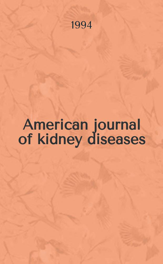 American journal of kidney diseases : The offic. journal of the Nat. kidney foundation. Vol.24, №1