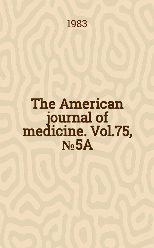 The American journal of medicine. Vol.75, №5A : Antipyretic analgesic therapy