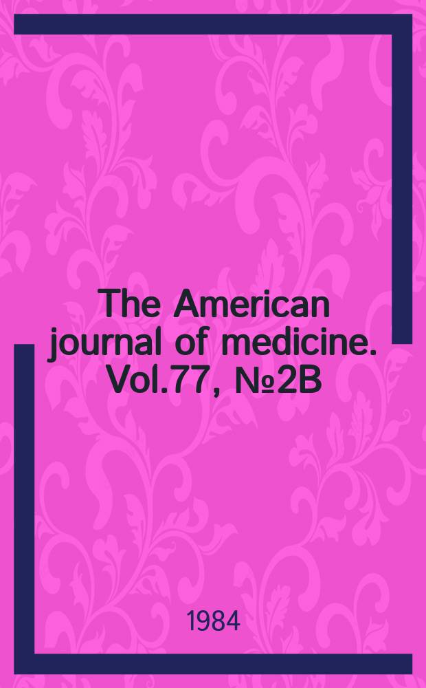The American journal of medicine. Vol.77, №2B : Calcium channel blockers