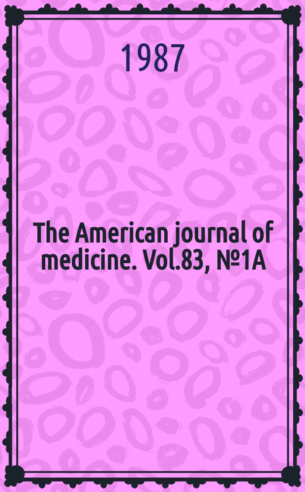 The American journal of medicine. Vol.83, №1A : Advances in prostaglandins and gastroententerdogy