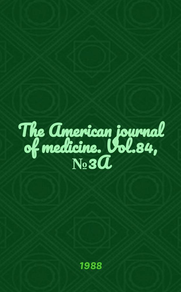 The American journal of medicine. Vol.84, №3A : The renin-angiotensin system and the heavt