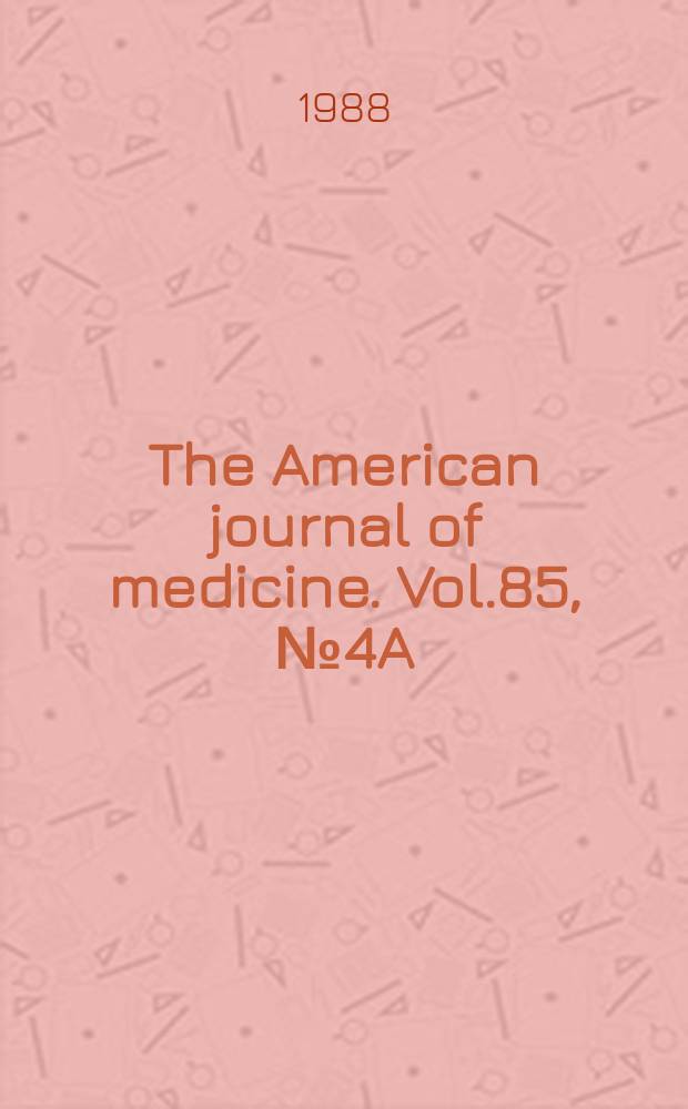 The American journal of medicine. Vol.85, №4A : Update in rheumatology