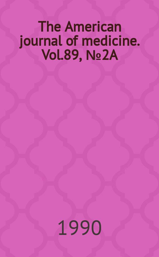 The American journal of medicine. Vol.89, №2A : Glyburide