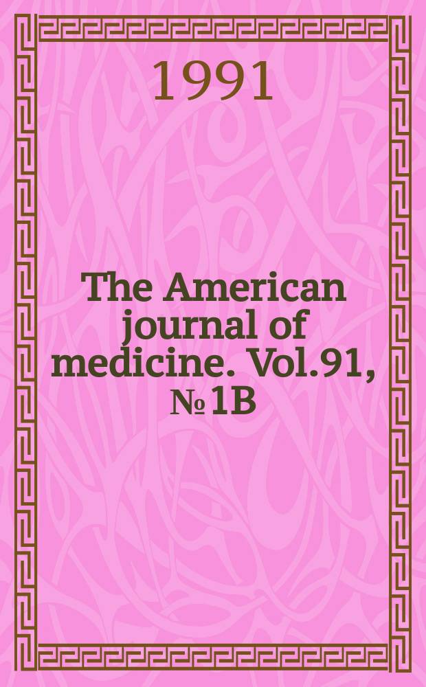 The American journal of medicine. Vol.91, №1B : Hypercholesterolemia