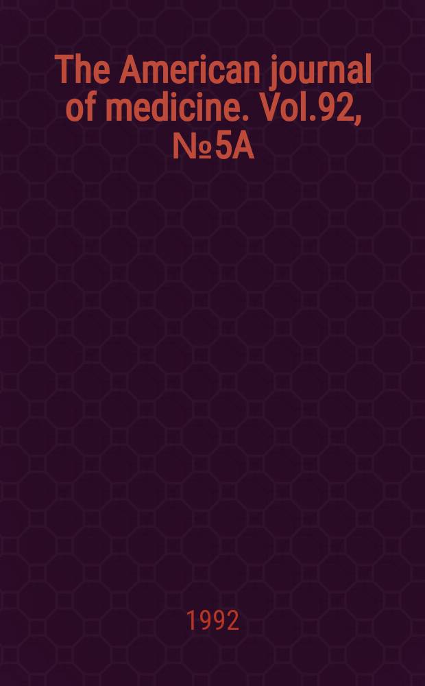 The American journal of medicine. Vol.92, №5A : Chest pain of indeterminated origin