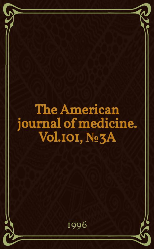 The American journal of medicine. Vol.101, №3A : A reappraisal of therapeutic issues in hypertension