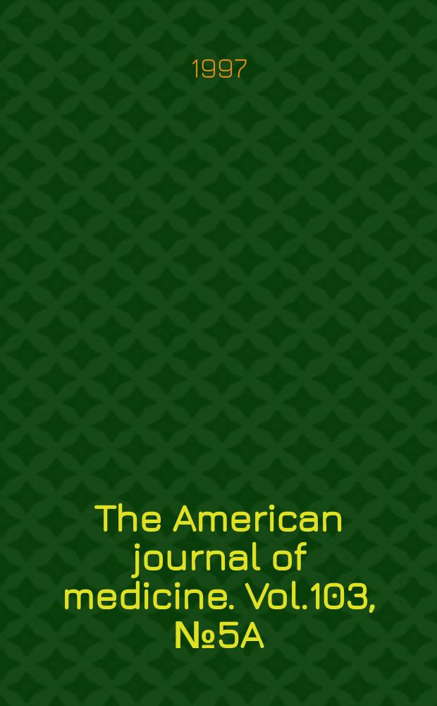 The American journal of medicine. Vol.103, №5A : Multi-disciplinary international symposium on supraesophageal complications of reflux disease(1; 1996; Tucson, Ariz.)