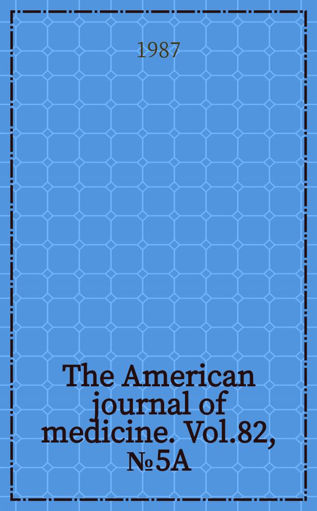 The American journal of medicine. Vol.82, №5A : Anxiety: quest for improved therapy