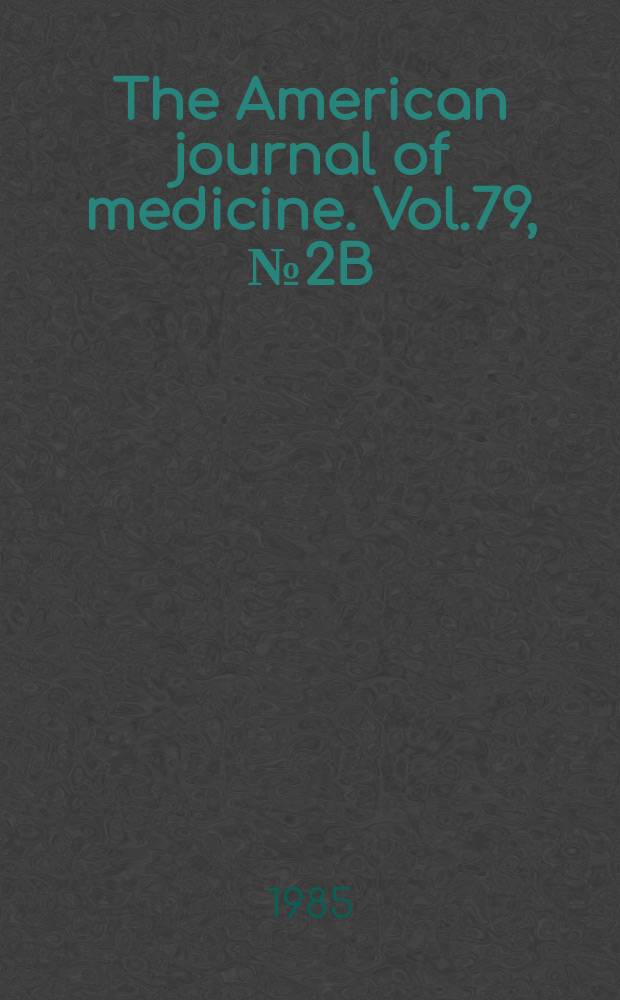 The American journal of medicine. Vol.79, №2B : Diabets dialogue