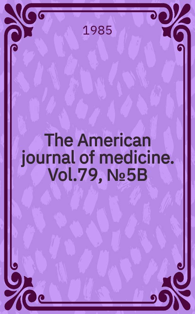 The American journal of medicine. Vol.79, №5B : Beta-lactamasa inhibition
