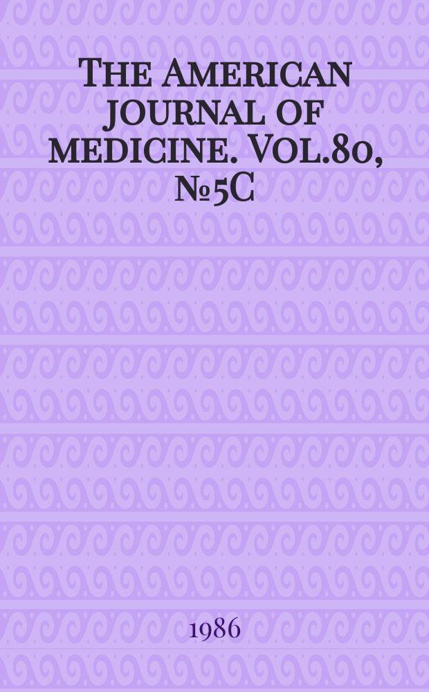 The American journal of medicine. Vol.80, №5C : Therapy for immunocompromised patients