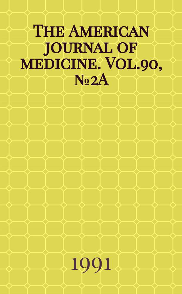 The American journal of medicine. Vol.90, №2A : Hypertension, lipids, and cardiovascular disease