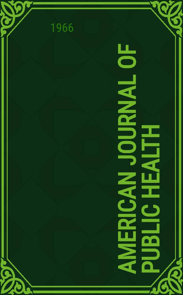 American journal of public health : Publ. by the American public health association. Vol.56, №1(P.2) : Public health programs in family planning