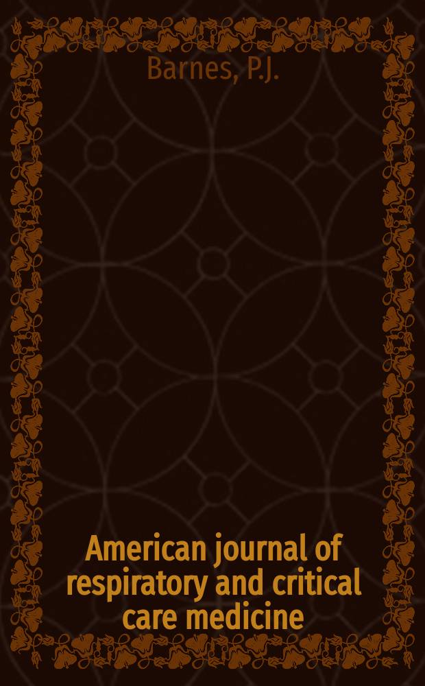 American journal of respiratory and critical care medicine : An offic. journal of the American thoracic soc., Med. sect. of the American lung assoc. Formerly the American review of respiratory disease. Vol.157, №3(Pt.2) : Efficacy and safety ...