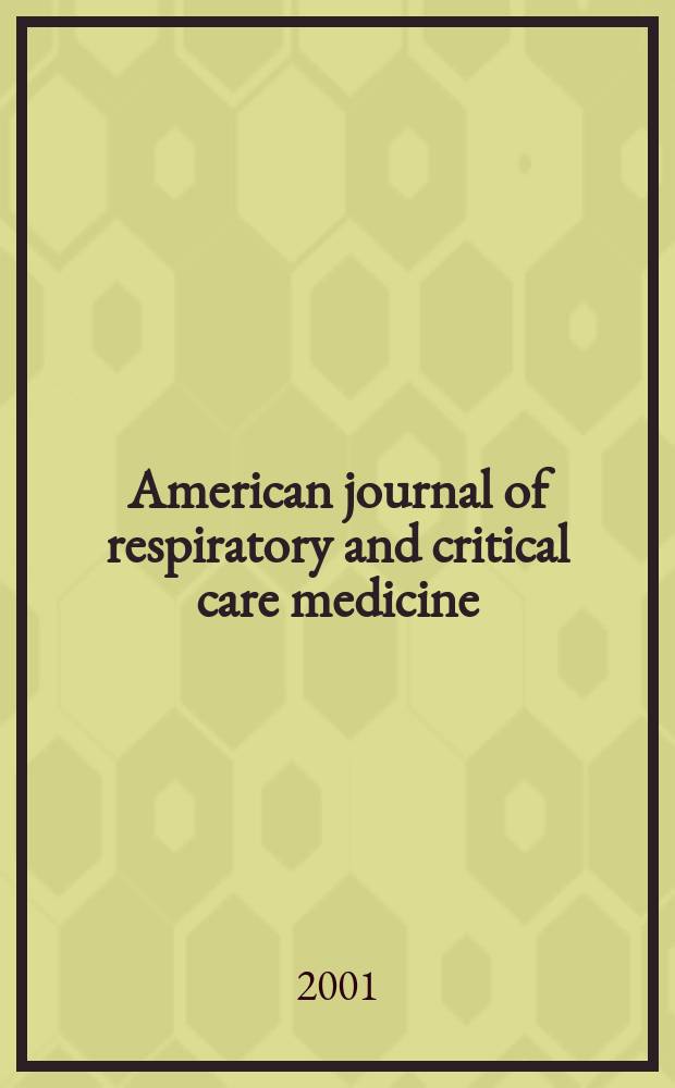 American journal of respiratory and critical care medicine : An offic. journal of the American thoracic soc., Med. sect. of the American lung assoc. Formerly the American review of respiratory disease. Vol.163, №2