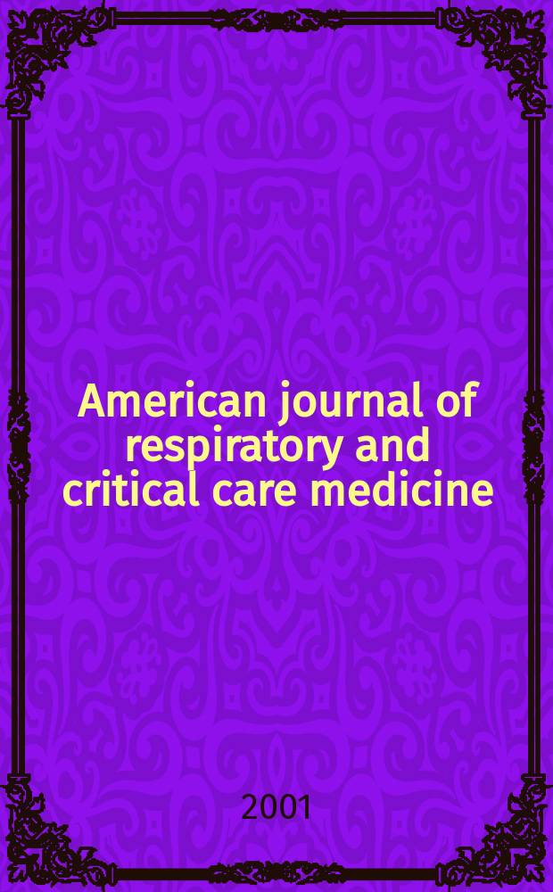American journal of respiratory and critical care medicine : An offic. journal of the American thoracic soc., Med. sect. of the American lung assoc. Formerly the American review of respiratory disease. Vol.164, №3
