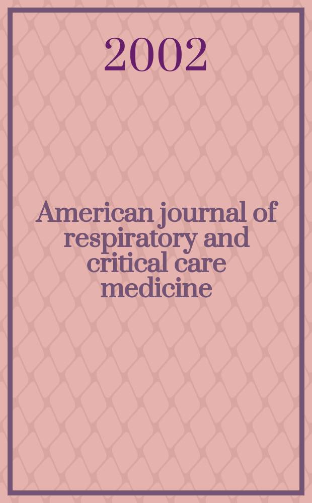 American journal of respiratory and critical care medicine : An offic. journal of the American thoracic soc., Med. sect. of the American lung assoc. Formerly the American review of respiratory disease. Vol.165, №6