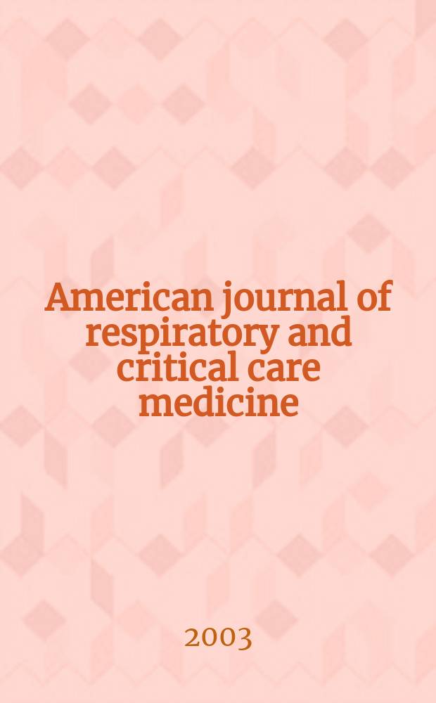 American journal of respiratory and critical care medicine : An offic. journal of the American thoracic soc., Med. sect. of the American lung assoc. Formerly the American review of respiratory disease. Vol.167, №6