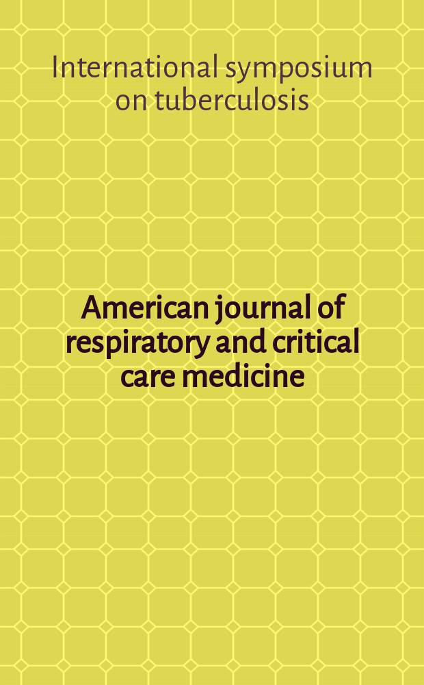 American journal of respiratory and critical care medicine : An offic. journal of the American thoracic soc., Med. sect. of the American lung assoc. Formerly the American review of respiratory disease. Vol.80, №4(P.2) : International symposium on tuberculosis. Philadelphia, 1958