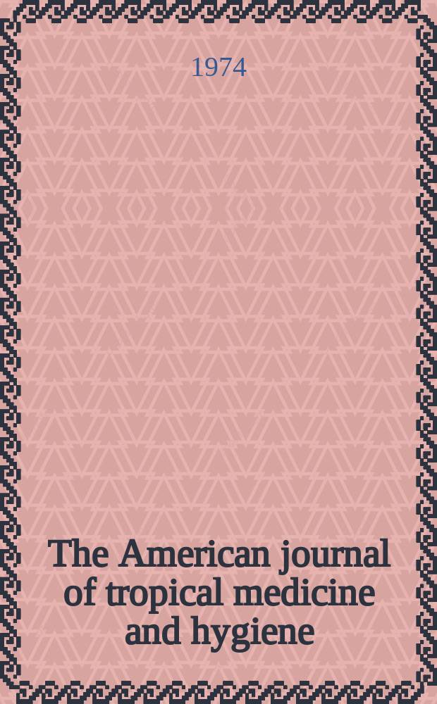The American journal of tropical medicine and hygiene : Combining the American journal of tropical medicine and the Journal of the National malaria society Official organ of the American society of tropical medicine and hygiene. Vol.23, №4(P.2) : Proceedings of the Macy conference on teaching tropical medicine. New Orleans, Louisianna 11-12 June 1973