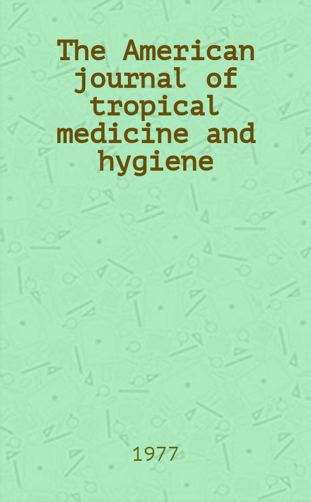 The American journal of tropical medicine and hygiene : Combining the American journal of tropical medicine and the Journal of the National malaria society Official organ of the American society of tropical medicine and hygiene. Vol.26, №6(P.2) : Immunology of paracitic infections