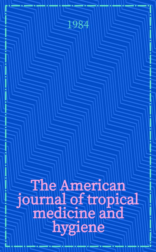 The American journal of tropical medicine and hygiene : Combining the American journal of tropical medicine and the Journal of the National malaria society Official organ of the American society of tropical medicine and hygiene. Vol.33, №5(P.2) : (Constitution and by-laws. Membership directory)