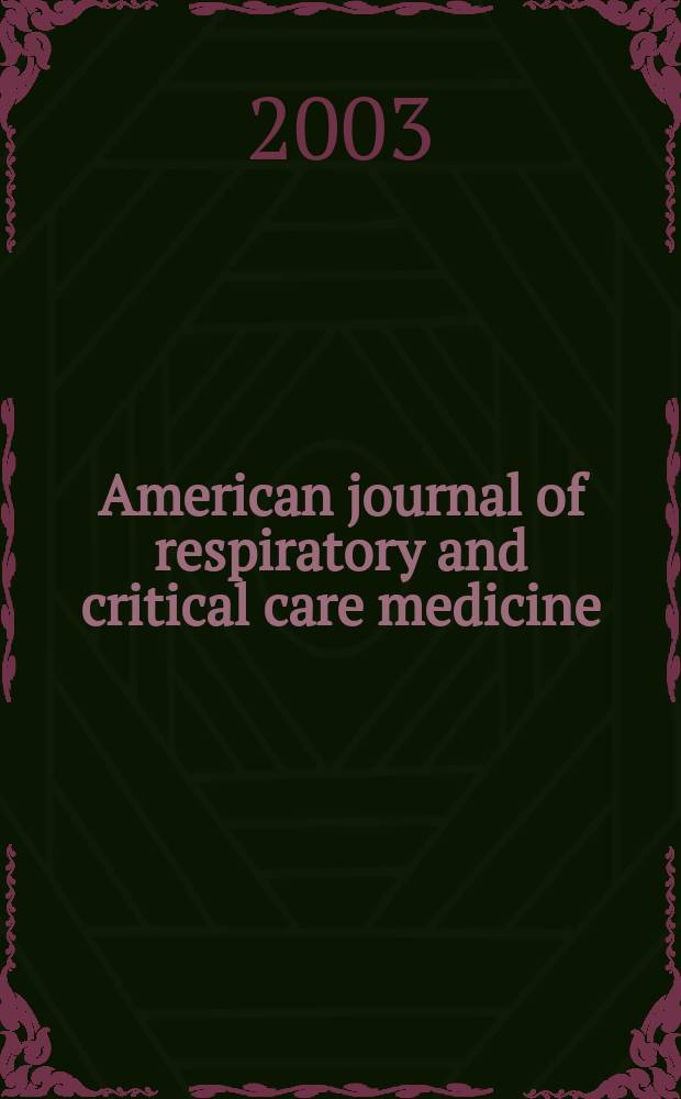 American journal of respiratory and critical care medicine : An offic. journal of the American thoracic soc., Med. sect. of the American lung assoc. Formerly the American review of respiratory disease. Vol.168, №5