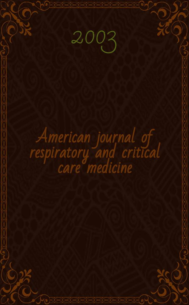 American journal of respiratory and critical care medicine : An offic. journal of the American thoracic soc., Med. sect. of the American lung assoc. Formerly the American review of respiratory disease. Vol.168, №6(Pt.1)