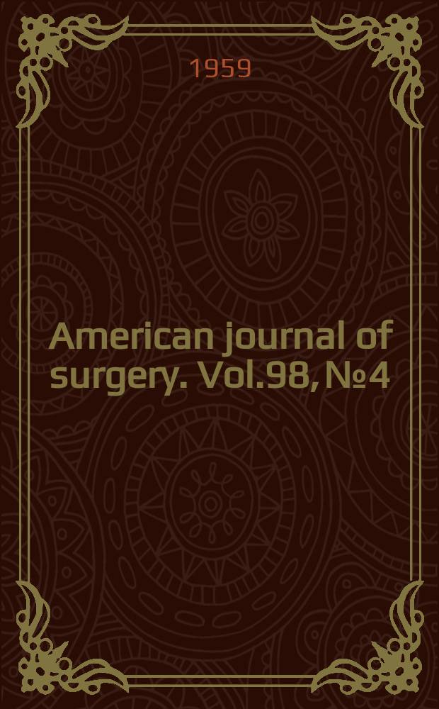 American journal of surgery. Vol.98, №4 : (Symposium on the medical aspects of traffic safety and related injuries)
