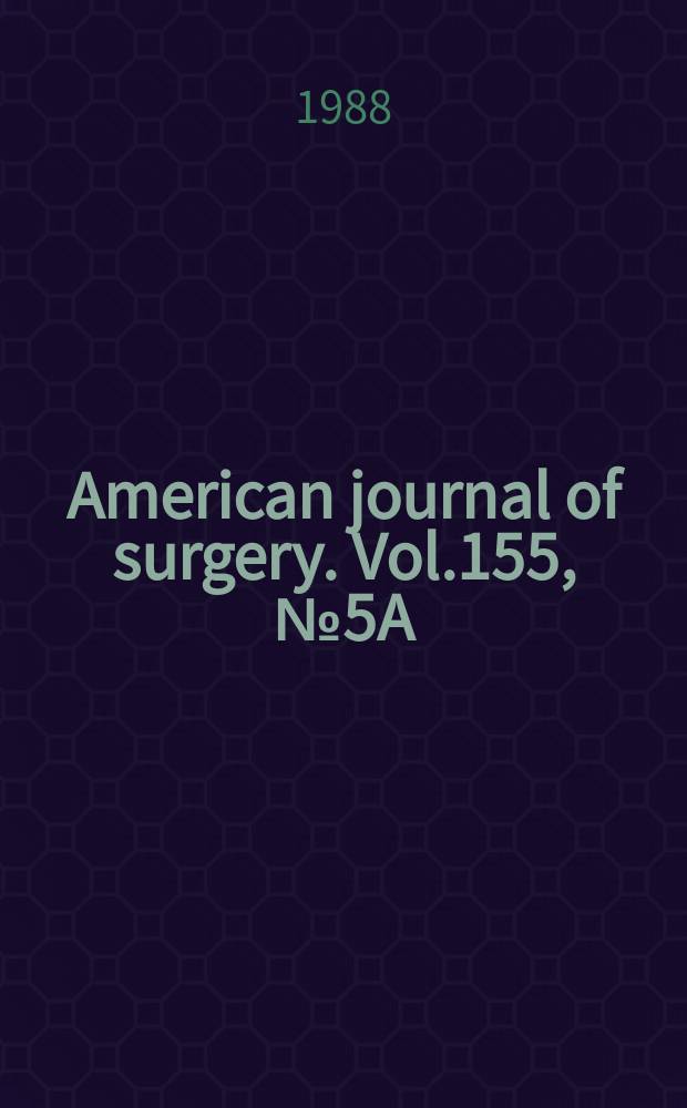 American journal of surgery. Vol.155, №5A : Efficacy and cost implication of the new cephalosporins