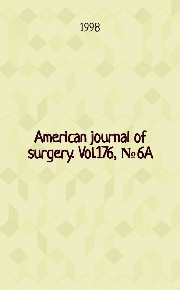 American journal of surgery. Vol.176, №6A : Prophylaxis and treatment of surgical infections with trovafloxacin