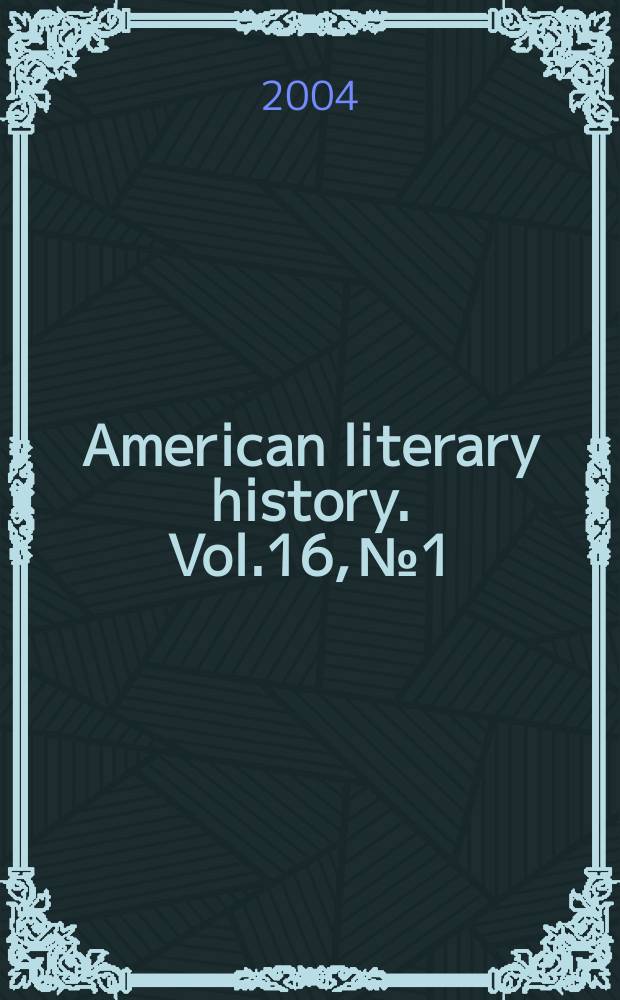 American literary history. Vol.16, №1