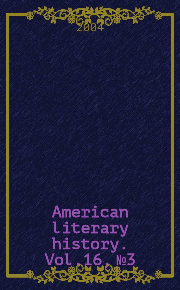 American literary history. Vol.16, №3