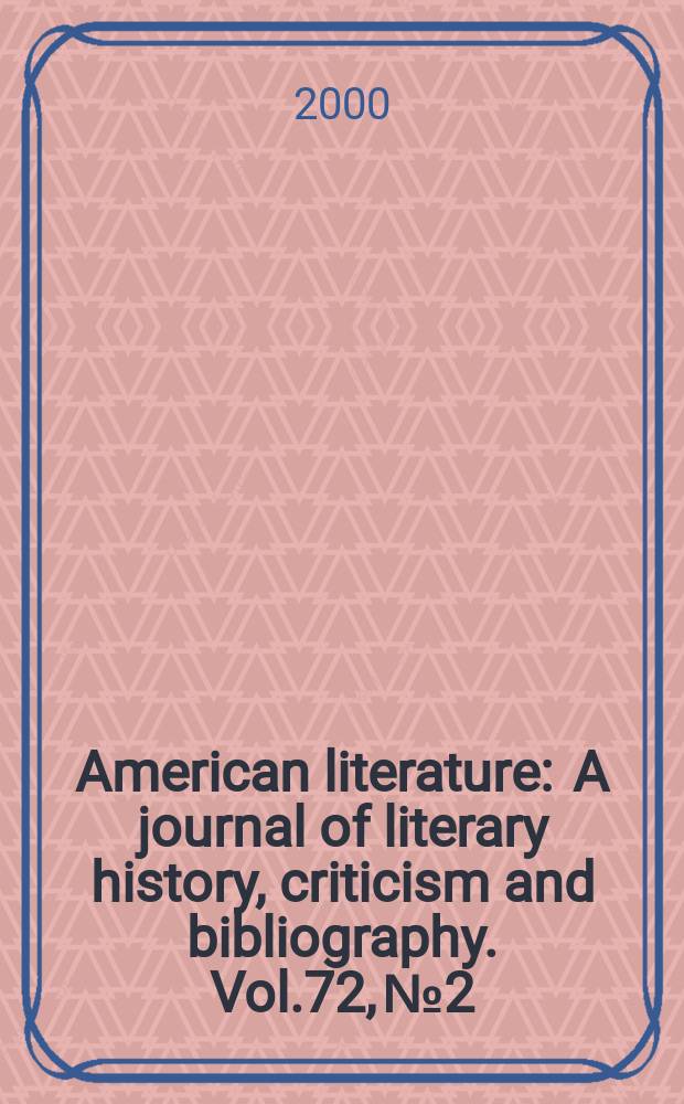 American literature : A journal of literary history, criticism and bibliography. Vol.72, №2 : (Unsettling blackness)