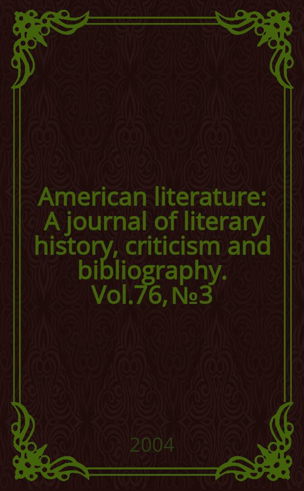 American literature : A journal of literary history, criticism and bibliography. Vol.76, №3 : Aesthetics and the end(s) of cultural studies