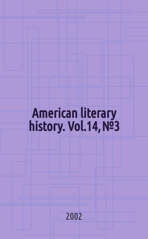 American literary history. Vol.14, №3