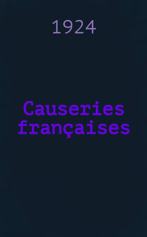 Causeries françaises : A travers la librairie Suppl. a la Bibliographie de la France. Année2 1923/1924, 2 : Le triptyque de la poésie moderne Verlaine, Rimbaud, Mallarmé