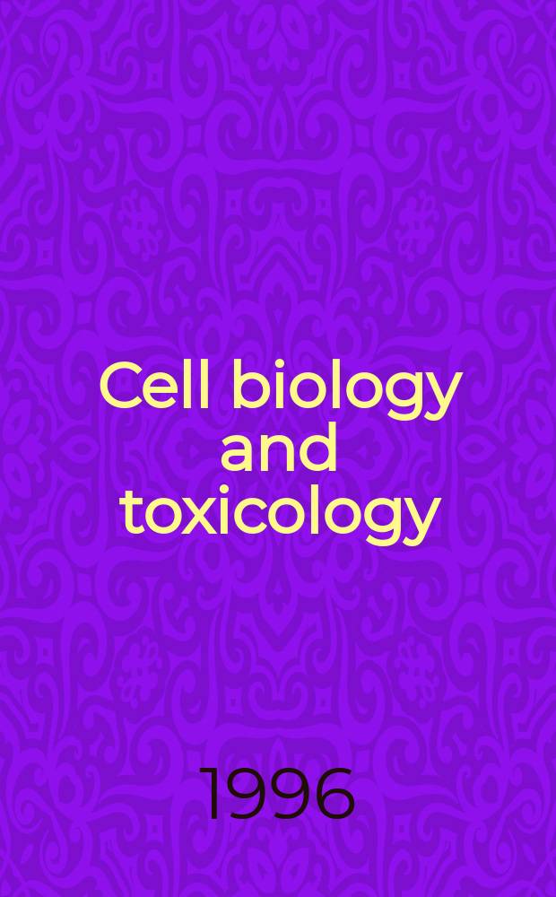 Cell biology and toxicology : An intern. j. devoted to research at the cellular level Off. j. of the Soc. pharmaco - toxicologie cellulaire. Vol.12, №4/6 : Société pharmaco - toxicologie cellulaire (5;1995;Bordeaux)