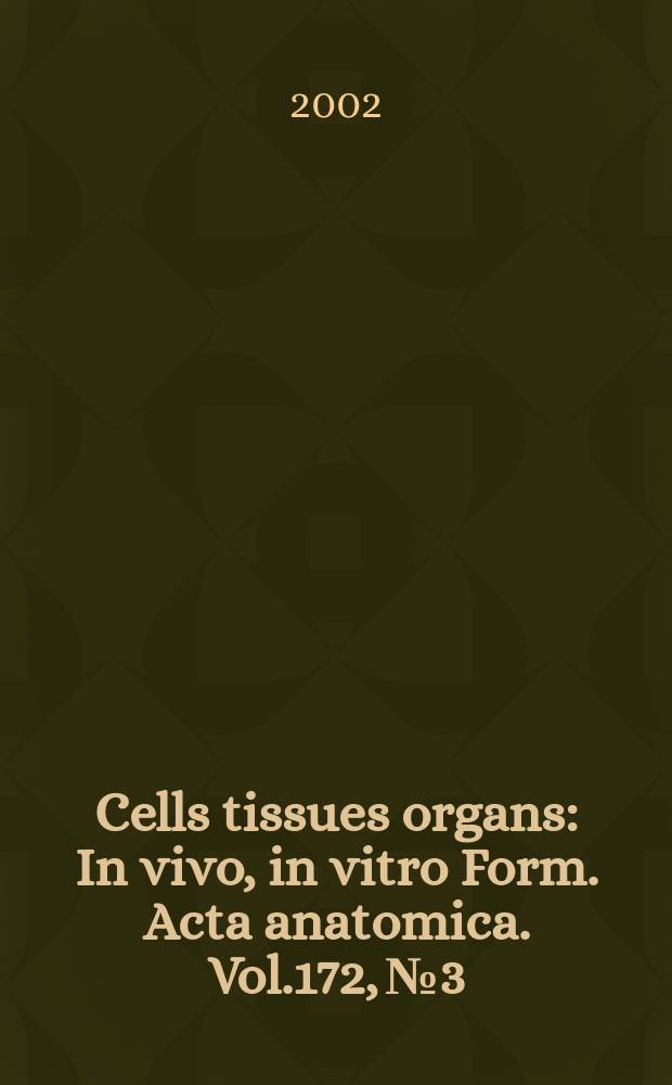 Cells tissues organs : In vivo, in vitro Form. Acta anatomica. Vol.172, №3 : Molecular approaches to cell-cell adhesion: from leukocyte extravasation to embryo implantation