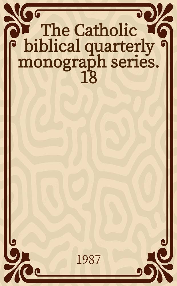 The Catholic biblical quarterly monograph series. 18 : Biblical interpretation in the book...