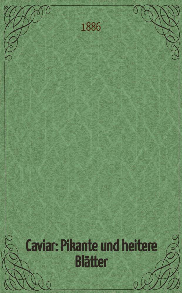 Caviar : Pikante und heitere Blätter