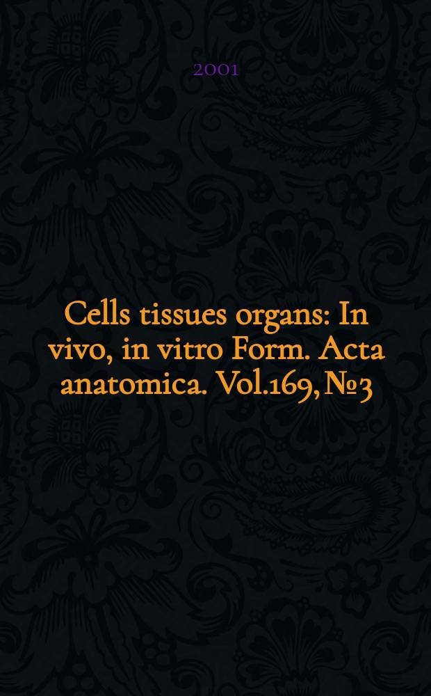 Cells tissues organs : In vivo, in vitro Form. Acta anatomica. Vol.169, №3 : Moving temporomandibular joint research into the 21st century