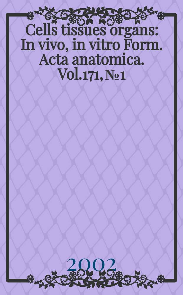 Cells tissues organs : In vivo, in vitro Form. Acta anatomica. Vol.171, №1 : Somatic stem cells and their plasticity