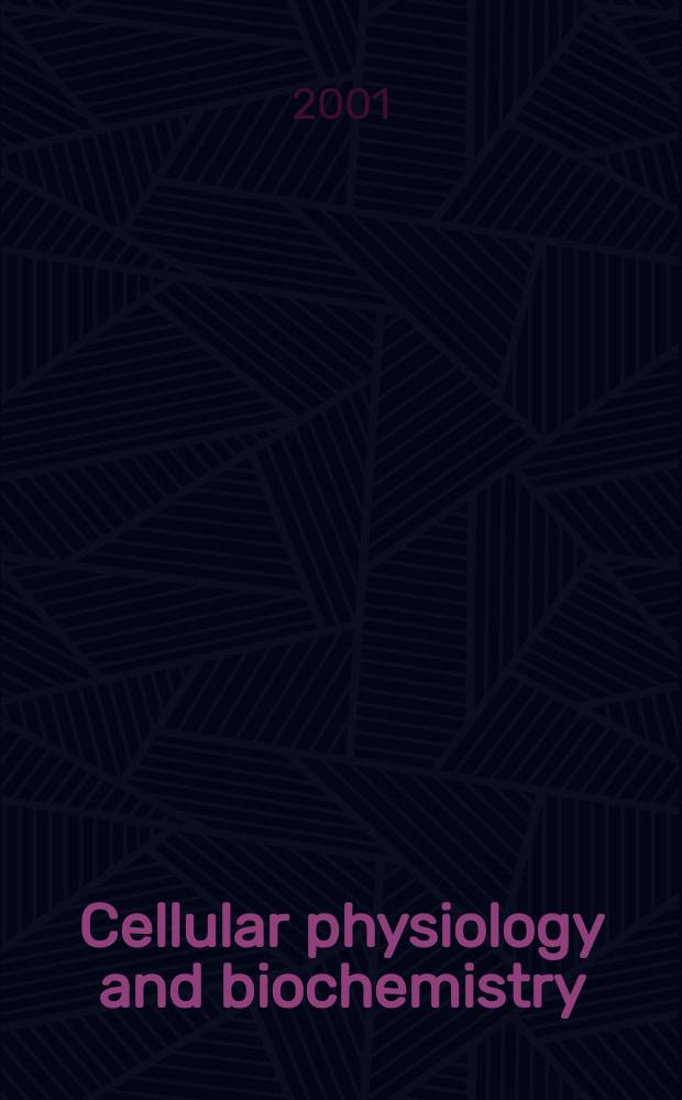 Cellular physiology and biochemistry : Intern. j. of experimental cellular physiology, biochemistry a. pharmacology. Vol.11, №5