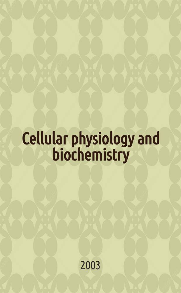 Cellular physiology and biochemistry : Intern. j. of experimental cellular physiology, biochemistry a. pharmacology. Vol.13, №2