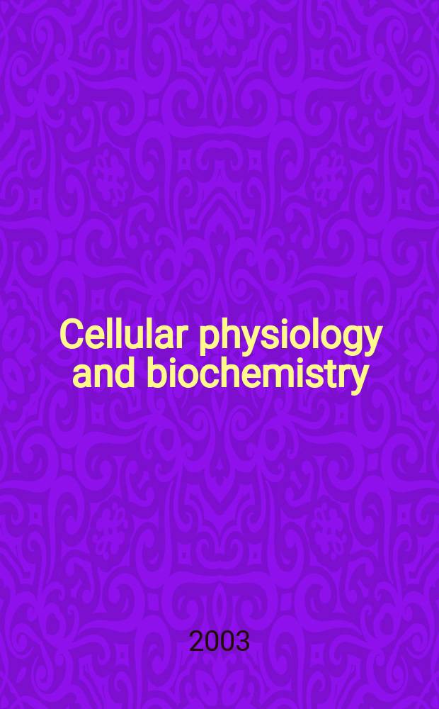 Cellular physiology and biochemistry : Intern. j. of experimental cellular physiology, biochemistry a. pharmacology. Vol.13, №6