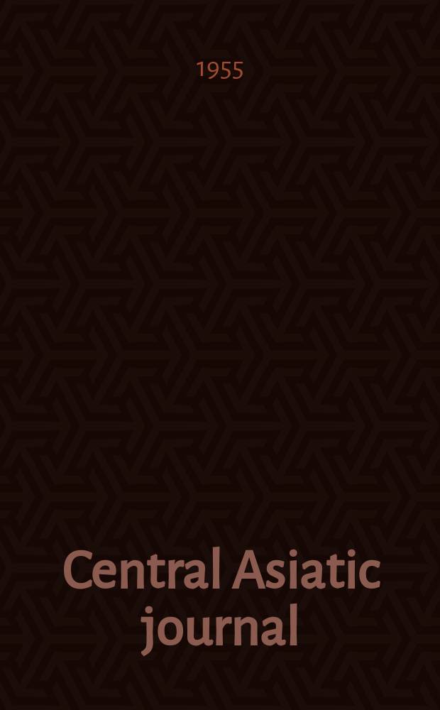 Central Asiatic journal : International periodical for the languages, literature, history and archaeology of Central Asia