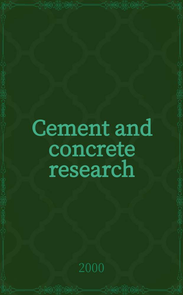 Cement and concrete research : An international journal. Vol.30, №6