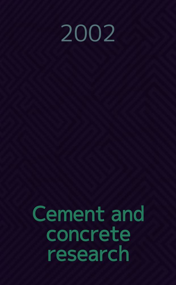 Cement and concrete research : An international journal. Vol.32, №8